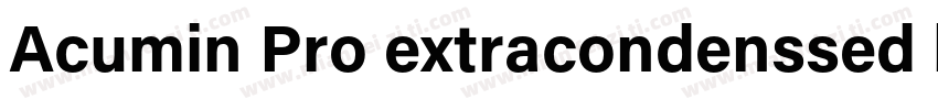 Acumin Pro extracondenssed bold字体转换
